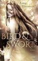 Bird and Sword: Roman (Bird-and-Sword-Reihe, Band 1) von Harmon, Amy