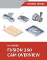 Autodesk Fusion 360 CAM Overview Tutorial Books Taschenbuch Paperback Englisch