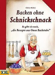 Backen ohne Schnickschnack: Es gibt sie noch, die Rezept... | Buch | Zustand gut*** So macht sparen Spaß! Bis zu -70% ggü. Neupreis ***