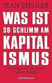 Was ist so schlimm am Kapitalismus?: Antworten auf die F... | Buch | Zustand gut