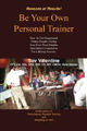 Be Your Own Personal Trainer: How to Get Exceptional Fitness Results, During