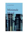 Minimale Moral: Streitschrift zu Politik, Gesellschaft und Sprache. Zweite, voll