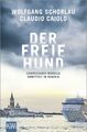 Wolfgang Schorlau; Claudio Caiolo / Der freie Hund