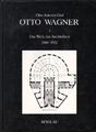 Graf: Otto Wagner. Tl. 1. Das Werk des Architekten : 1860 - 1902. Böhlau, 1985.