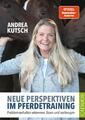 Neue Perspektiven im Pferdetraining | Andrea Kutsch | Deutsch | Taschenbuch