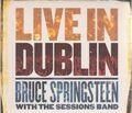 BRUCE SPRINGSTEEN with The Sessions Band "Live in Dublin" 2CD (Cardboard)
