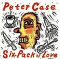 Six Pack of Love von Peter Case | CD | Zustand gut