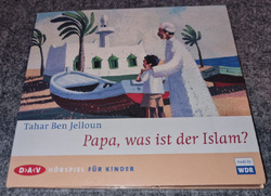 Papa, was ist der Islam?: Hörspiel für Kinder - Tahar Ben Jellpun *TOP*