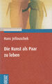 Die Kunst als Paar zu leben - Sachbuch von Jellouschek (2005, Gebundene Ausgabe)