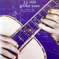 J.J. Cale Guitar Man - CD