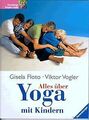 Alles über Yoga mit Kindern von Gisela Floto | Buch | Zustand sehr gut