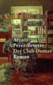 Der Club Dumas von Perez-Reverte, Arturo | Buch | Zustand gut