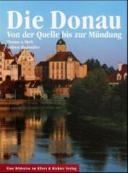 Die Donau. Von der Quelle bis zur Mündung