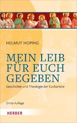 Mein Leib für euch gegeben Geschichte und Theologie der Eucharistie Hoping Buch