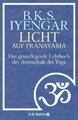 Licht auf Pranayama | B. K. S. Iyengar | 2012 | deutsch | Light on Pränäyäma