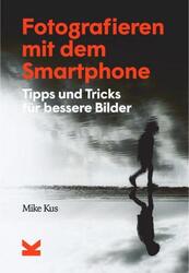 Mike Kus Fotografieren mit dem Smartphone