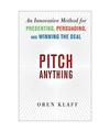 Pitch Anything: An Innovative Method for Presenting, Persuading, and Winning the