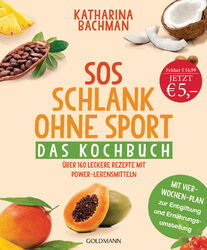 Katharina Bachman / SOS Schlank ohne Sport - Das Kochbuch