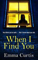 When I Find You von Emma Curtis [Taschenbuch]