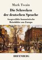 Die Schrecken der deutschen Sprache Mark Twain Taschenbuch Paperback 140 S. 2022