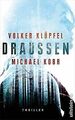 DRAUSSEN: Thriller von Klüpfel, Volker, Kobr, Michael | Buch | Zustand sehr gut