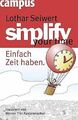 simplify your time: Einfach Zeit haben von Seiwert,... | Buch | Zustand sehr gut