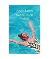 Wo du mich findest: Roman, Anne Barns