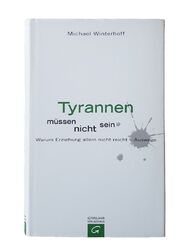 🏅Tyrannen müssen nicht sein; Warum Erziehung allein nicht reicht - Auswege.🏅