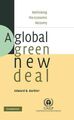 Global Green New Deal: Die wirtschaftliche Erholung überdenken, Hardcover von Barbie...