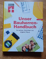 UNSER BAUHERREN-HANDBUCH In sieben Schritten ins eigene Haus 5. Auflage