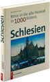 Reise in die alte Heimat - Schlesien in 1000 Bildern. Silke Findeisen