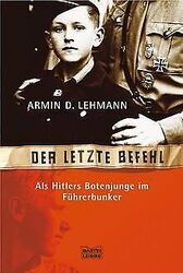 Der letzte Befehl. Als Hitlers Botenjunge im Führer... | Buch | Zustand sehr gutGeld sparen & nachhaltig shoppen!