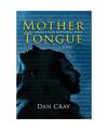 Mother Tongue, Dan Cray