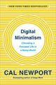 Digital Minimalism | Cal Newport | Choosing a Focused Life in a Noisy World