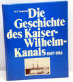 K.E. Kaminski - DIE GESCHICHTE DES KAISER-WIHELM-KANALS 1887-1914