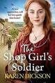 Dickson, Karen : The Shop Girls Soldier: A heart-warming FREE Shipping, Save £s