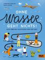 Ohne Wasser geht nichts! | Alles über den wichtigsten Stoff der Welt | Steinlein