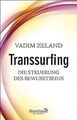 TransSurfing - Die Steuerung des Bewusstseins von Zeland... | Buch | Zustand gut