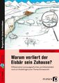 Warum verliert der Eisbär sein Zuhause? Luise Holthausen