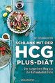 Schlank mit der HCG-plus-Diät: Der hungerfreie We... | Buch | Zustand akzeptabel