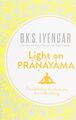 Light on Pranayama - Iyengar, B K S