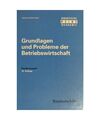 Grundlagen und Probleme der Betriebswirtschaft