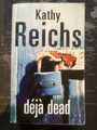 Deja Dead: (Temperance Brennan 1) von Kathy Reichs (Taschenbuch, 2008)