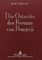 Die Ostseite des Forums von Pompeji. Wallat, Kurt: