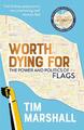 Worth Dying for: The Power and Politics of Flags von Tim Marshall (Englisch)