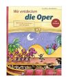 Wir entdecken die Oper von Eva Köhler