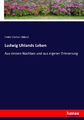 Ludwig Uhlands Leben | Buch | 9783743467538