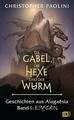 Christopher Paolini ~ Die Gabel, die Hexe und der Wurm. Gebunden  9783570165812