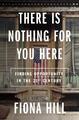 Fiona Hill | There Is Nothing for You Here | Buch | Englisch (2021) | 432 S.