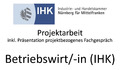 Geprüfter Betriebswirt /-in IHK Projektarbeit & Präsentation + Themenvorschläge